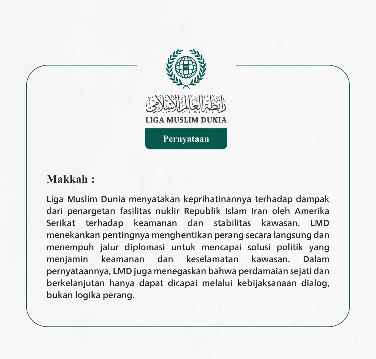 Liga Muslim Dunia menyatakan keprihatinannya terhadap dampak dari penargetan fasilitas nuklir Republik Islam Iran oleh Amerika Serikat terhadap keamanan dan stabilitas kawasan.