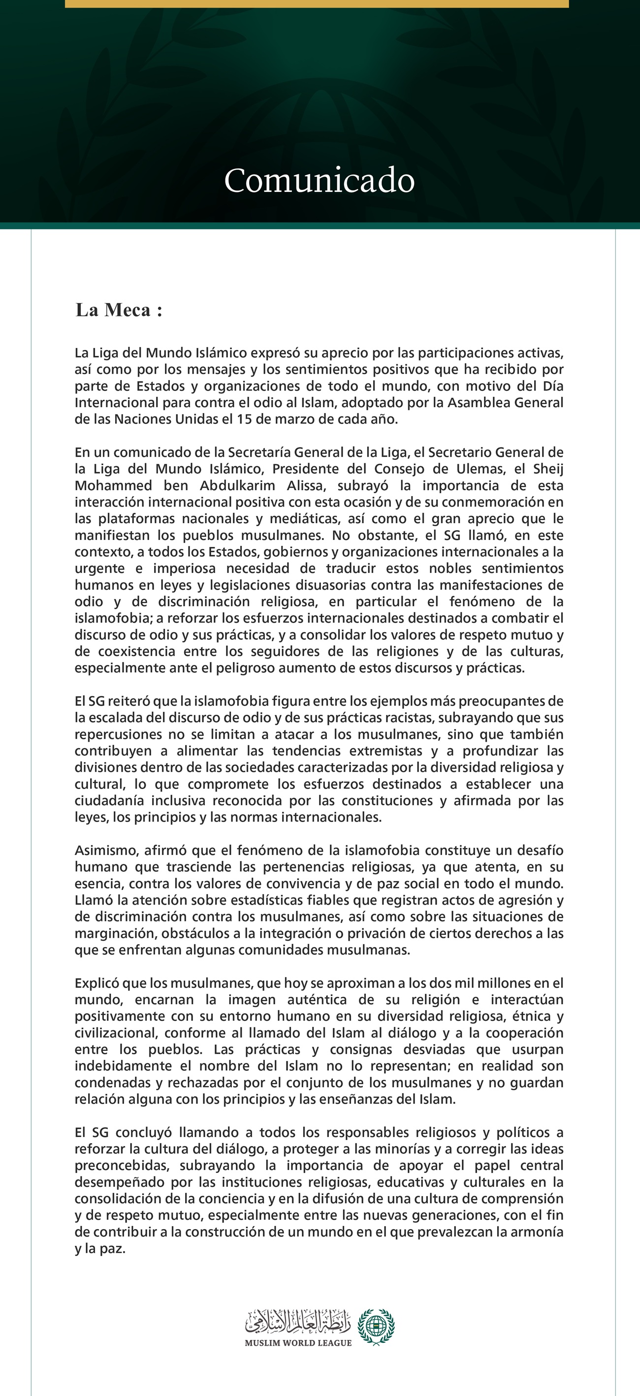 Reham Manager translation: La Liga del Mundo Islámico acoge con beneplácito la interacción a nivel mundial con el Día Internacional para combatir la islamofobia y llama a reforzarlo mediante leyes y legislaciones disuasorias contra las manifestaciones de odio religioso.