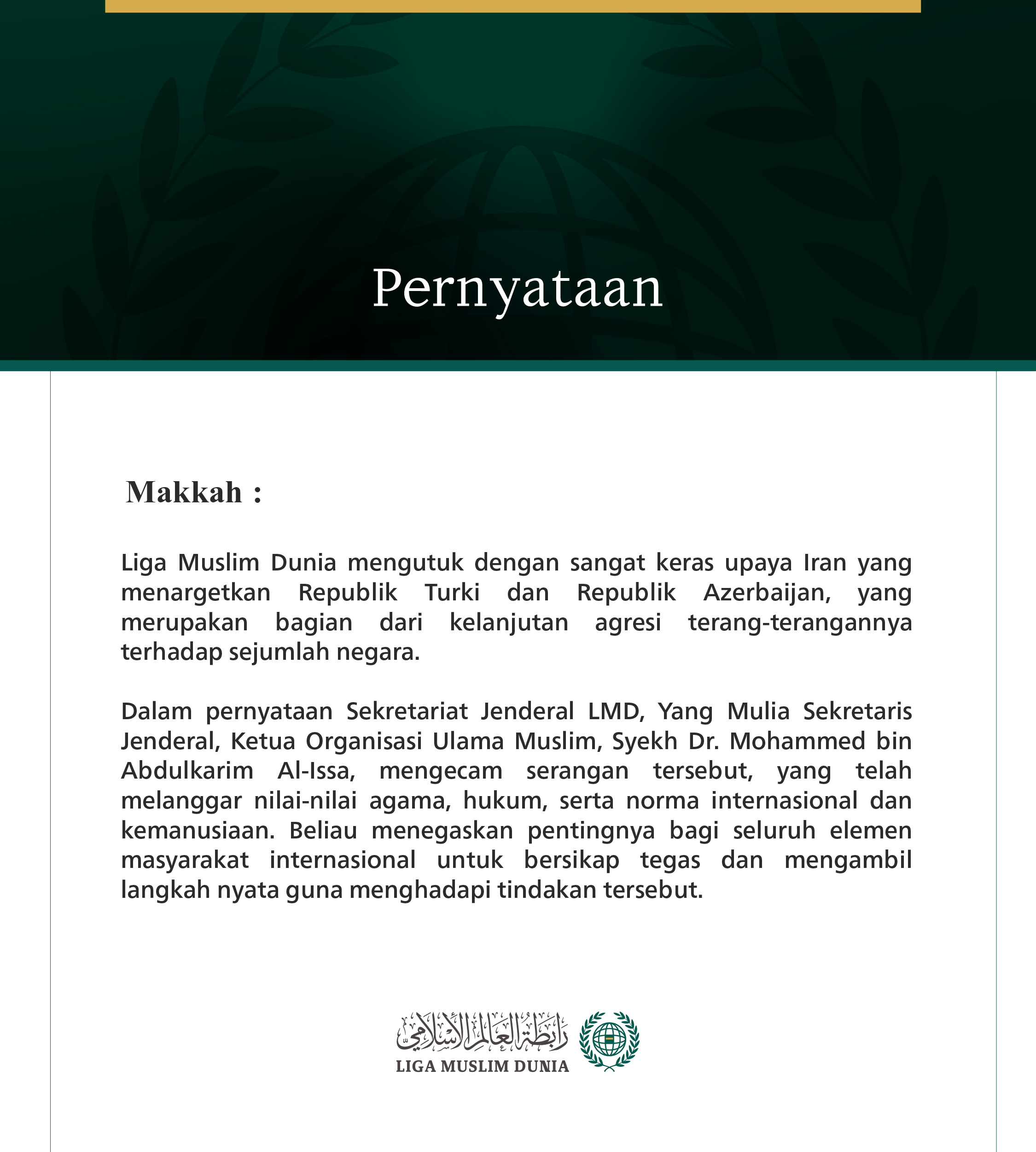 Liga Muslim Dunia mengutuk dengan sangat keras upaya Iran yang menargetkan Republik Turki dan Republik Azerbaijan