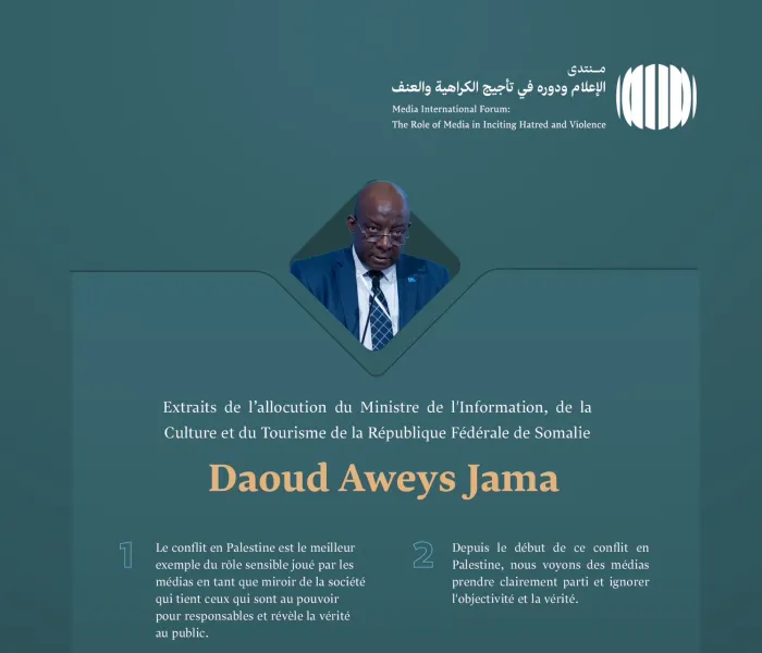 Extrait de l’allocution du Ministre de l'Information, de la Culture et du Tourisme de la République fédérale de Somalie, M. Daoud Aweys Jama, au Forum international