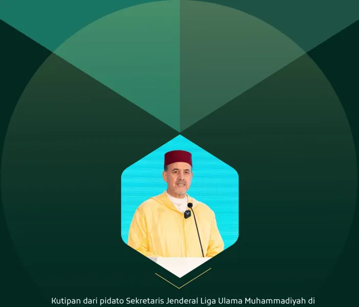 Kutipan dari pidato Sekretaris Jenderal Liga Ulama Muhammadiyah di Maroko, Yang Mulia Syekh Dr. Ahmed Abaddi, pada Konferensi Internasional: "Iman dalam Dunia yang Berubah":
