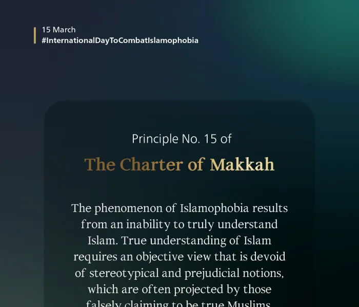 On the International Day To Combat Islamophobia, the Charter of Makkah calls for a true understanding of Islam, its civilizational creativity, and its noble goals.