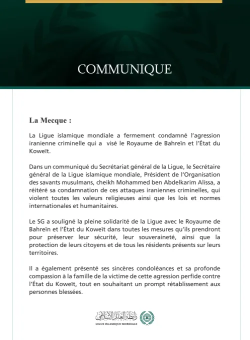La Ligue islamique mondiale condamne l’agression iranienne criminelle contre le Bahreïn et le Koweït.