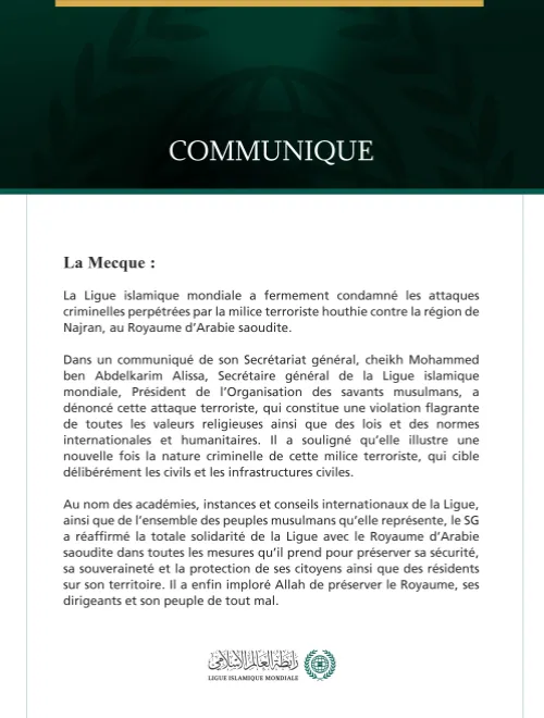 La Ligue islamique mondiale condamne les attaques de la milice terroriste houthie contre la région de Najran, au Royaume d’Arabie saoudite.