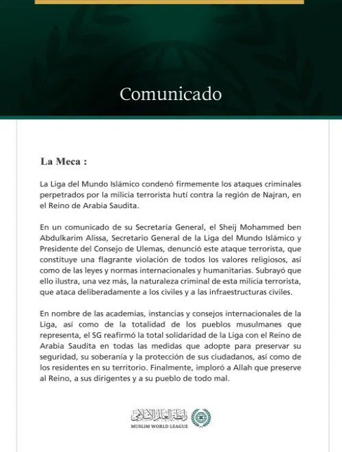 La Liga del Mundo Islámico condena los ataques de la milicia terrorista hutí contra la región de Najran, en el Reino de Arabia Saudita.