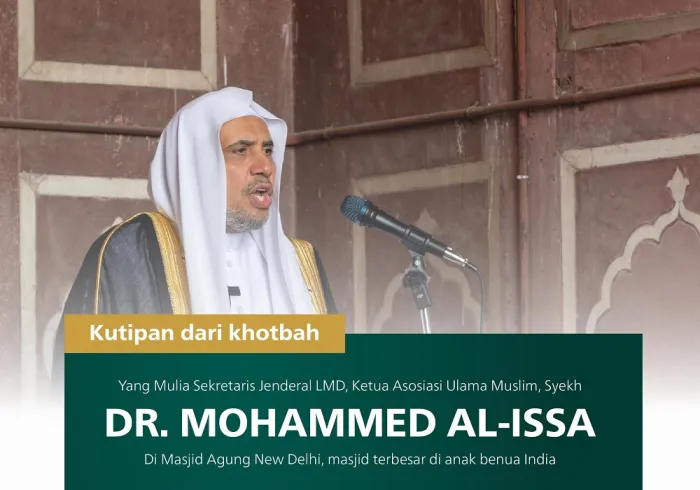 Kutipan dari khotbah Yang Mulia Sekretaris Jenderal LMD, Ketua Asosiasi Ulama Muslim, Syekh Dr.Mohammad Al-issa