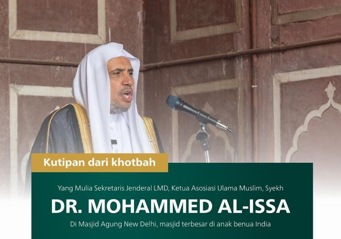 Kutipan dari khotbah Yang Mulia Sekretaris Jenderal LMD, Ketua Asosiasi Ulama Muslim, Syekh Dr.Mohammad Al-issa