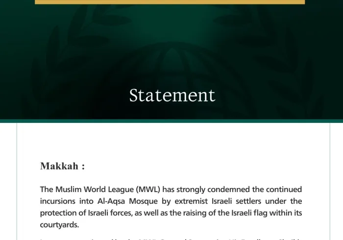 The Muslim World League condemns the continued Israeli incursions into Al-Aqsa Mosque