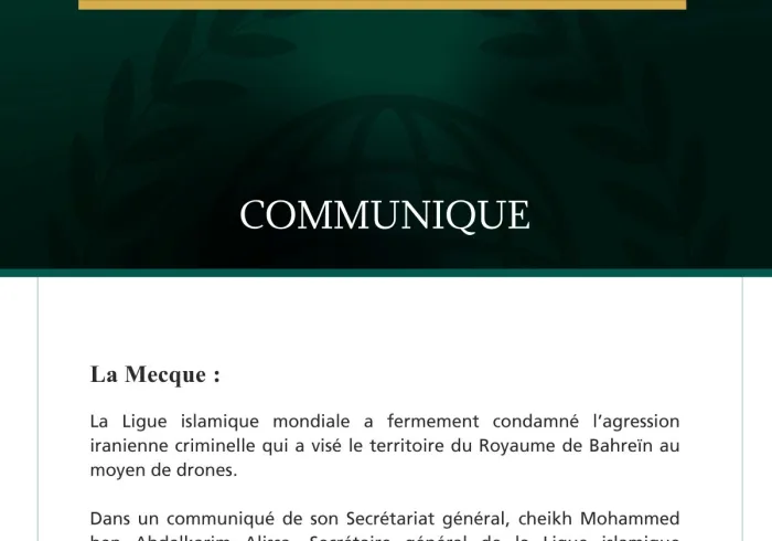 La Ligue islamique mondiale condamne l’agression iranienne criminelle contre le territoire du Royaume de Bahreïn.
