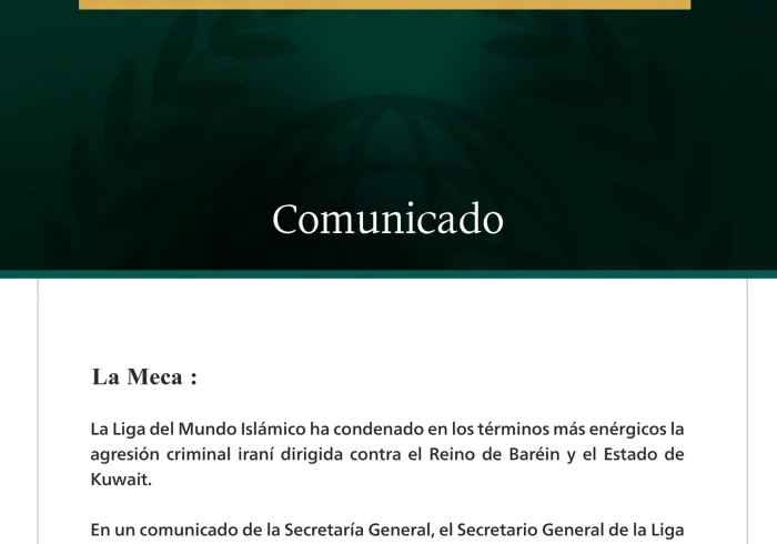 La Liga del Mundo Islámico condena la agresión criminal iraní contra el Reino de Baréin y el Estado de Kuwait