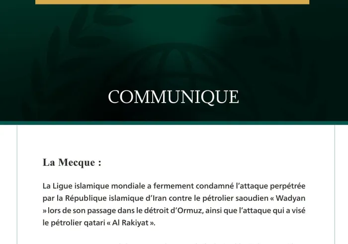 La Ligue islamique mondiale condamne l’attaque menée par la République islamique d’Iran contre le pétrolier saoudien « Wadyan » et le pétrolier qatari « Al Rakiyat »