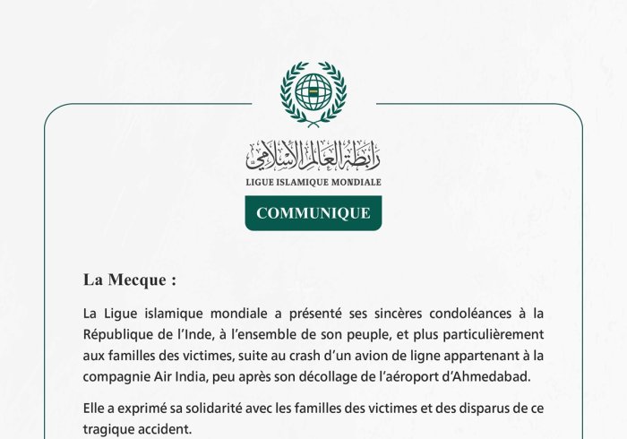 La Ligue islamique mondiale présente ses condoléances pour les victimes de l’avion de ligne d’Air India