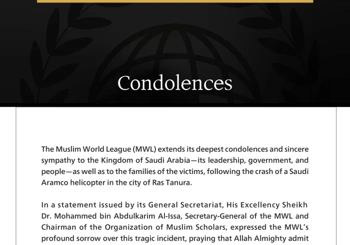 The Muslim World League Extends Condolences to Saudi Arabia over the Victims of the Saudi Aramco Helicopter Crash in Ras Tanura