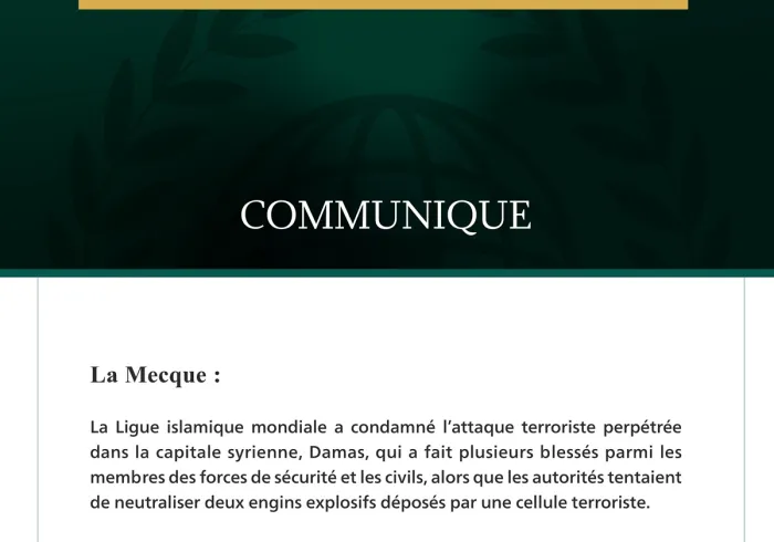 La Ligue islamique mondiale condamne l’attaque terroriste perpétrée dans la capitale syrienne, Damas