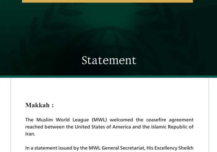 The Muslim World League welcomes the announcement of a ceasefire agreement between the United States of America and the Islamic Republic of Iran.