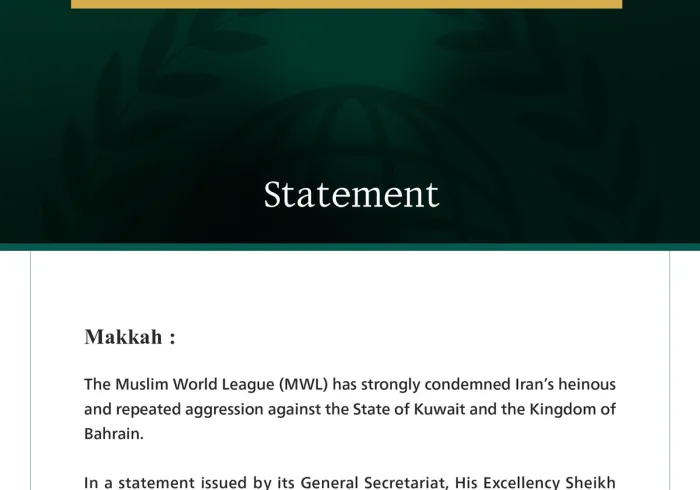 The Muslim World League Condemns Iran’s Heinous Aggression Against Kuwait and Bahrain