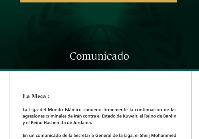 La Liga del Mundo Islámico condena la continuación de las agresiones criminales de Irán contra Kuwait, Baréin y Jordania.