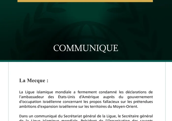 La Ligue islamique mondiale condamne très fermement les déclarations de l’ambassadeur des États-Unis d’Amérique auprès du gouvernement d’occupation israélienne.