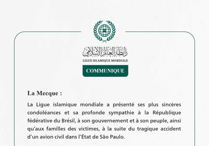 La Ligue islamique mondiale exprime ses condoléances aux familles des victimes de l’accident d’un avion civil dans l’État de São Paulo.