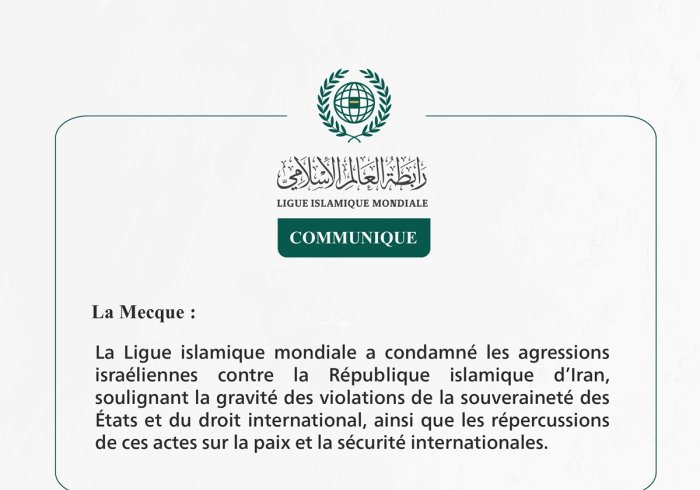 La Ligue islamique mondiale condamne les agressions israéliennes contre l’Iran