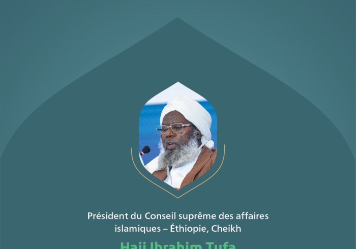 Extraits du discours du président du Conseil suprême des affaires islamiques - Ethiopie, Cheikh Haji Ibrahim Tufa lors de la conférence internationale « Construire des ponts entre les écoles islamiques » :