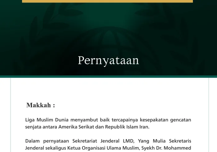 Liga Muslim Dunia Menyambut Baik Pengumuman Kesepakatan antara Amerika Serikat dan Iran