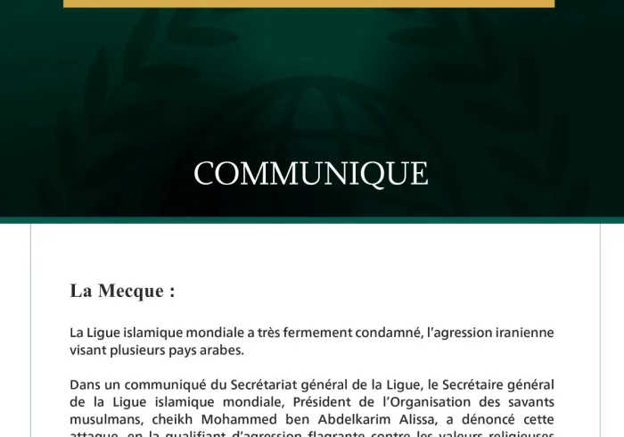 La Ligue islamique mondiale condamne fermement l’agression iranienne contre plusieurs pays arabes.