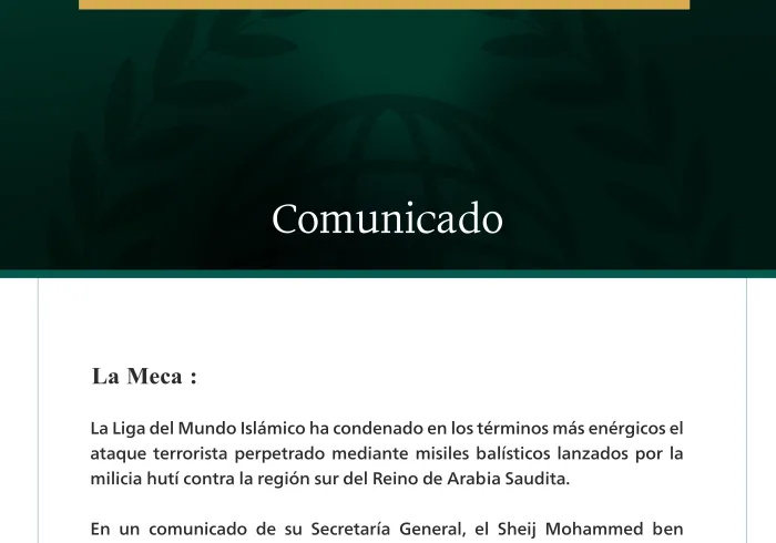La Liga del Mundo Islámico condena el ataque terrorista perpetrado mediante misiles balísticos lanzados por la milicia hutí contra la región sur del Reino de Arabia Saudita.