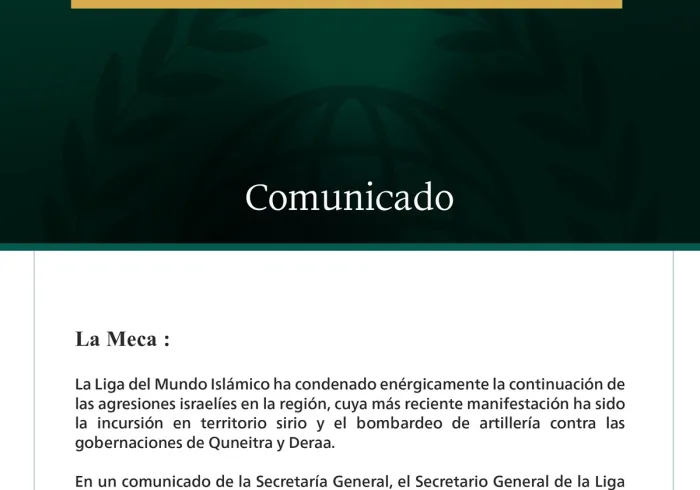 La Liga del Mundo Islámico condena la continuación de las agresiones israelíes en la región y la incursión en territorio sirio.