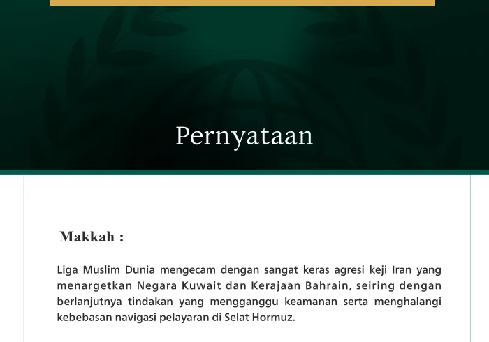 Liga Muslim Dunia Kecam Agresi Keji Iran Terhadap Kuwait dan Bahrain serta Gangguan yang Terus Berlanjut terhadap Kebebasan Navigasi di Selat Hormuz
