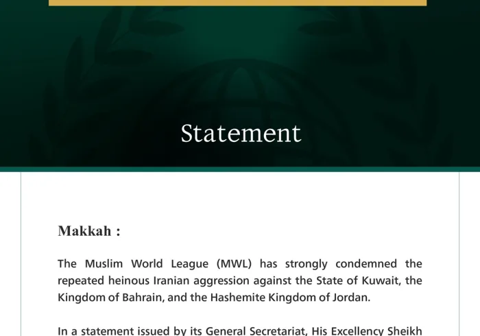 The Muslim World League Condemns the Repeated Heinous Iranian Aggression Against Kuwait, Bahrain, and Jordan