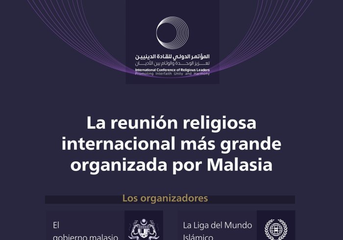 Organizada en asociación entre el gobierno malasio y la Ligadel Mundo Islámico. La capital, Kuala Lumpur, acoge la Conferencia internacional de líderes religioso