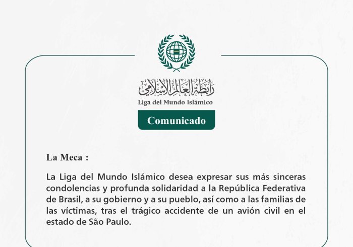 La Liga del Mundo Islámico expresa sus condolencias a las familias de las víctimas del accidente de un avión civil en el estado de São Paulo.