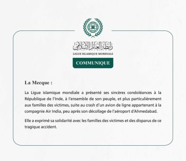 La Ligue islamique mondiale présente ses condoléances pour les victimes de l’avion de ligne d’Air India
