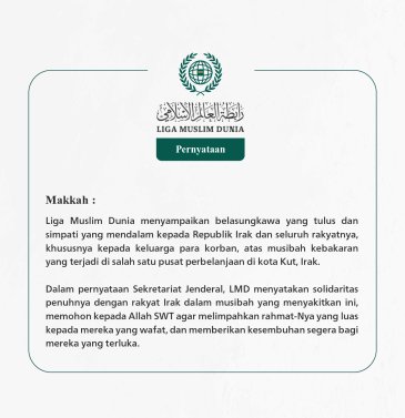 Liga Muslim Dunia menyampaikan belasungkawa yang tulus dan simpati yang mendalam kepada Republik Irak dan seluruh rakyatnya